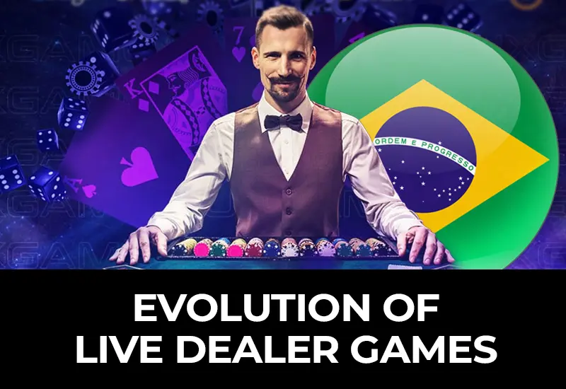 Evolution of Live Dealer Games in Brazilian Online Casinos